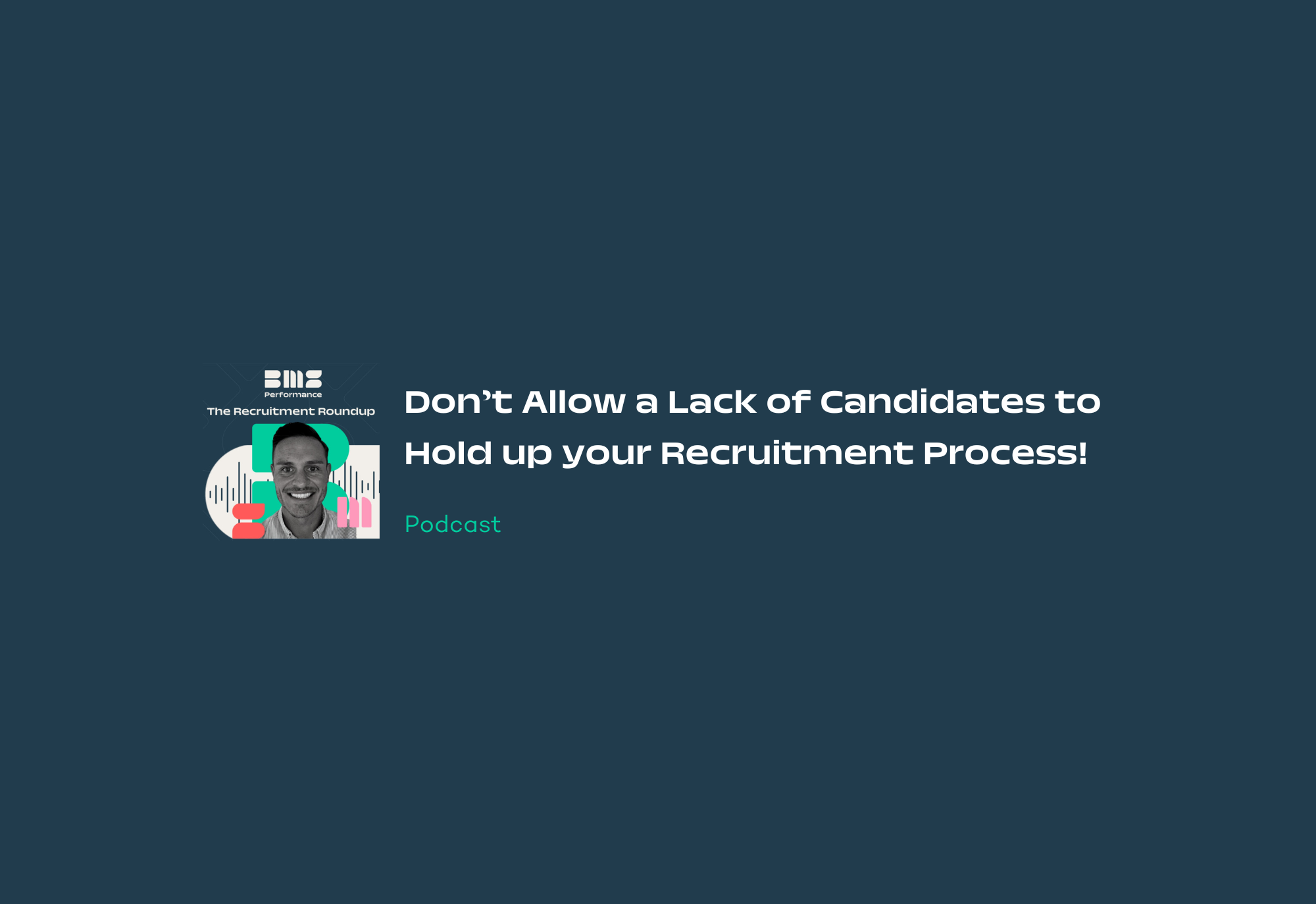 Don&rsquo;t let a lack of candidates stop your recruitment process - BMS 