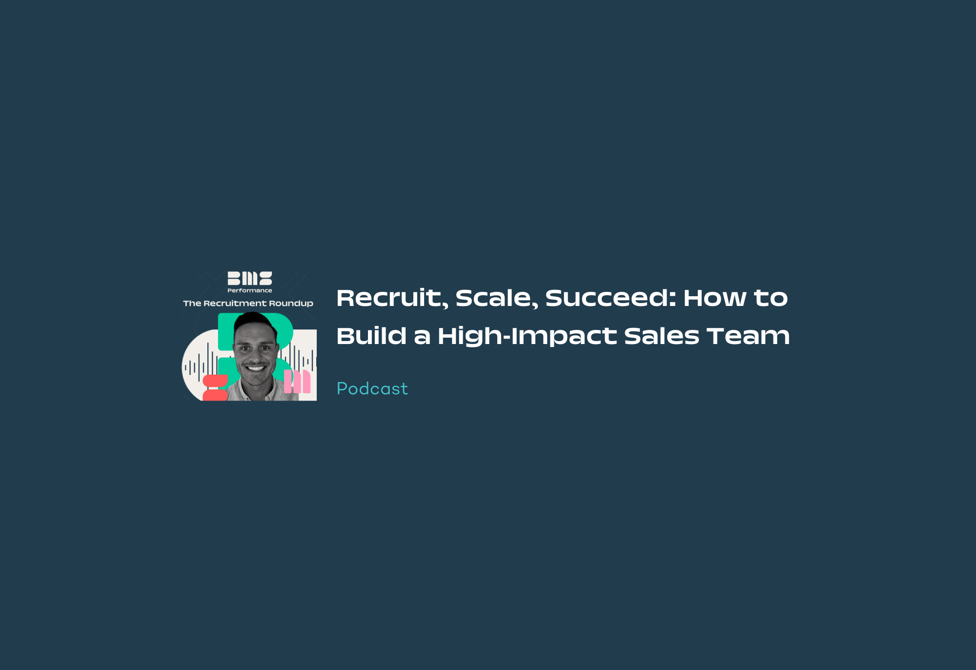 Recruit, Scale, Succeed: How to Build a High-Impact Sales Team 